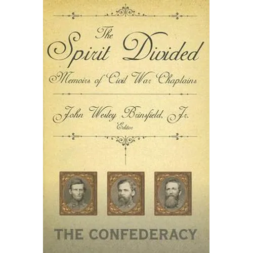 The Spirit Divided: Memoirs of Civil War Chaplains-The Confederacy - Hardcover