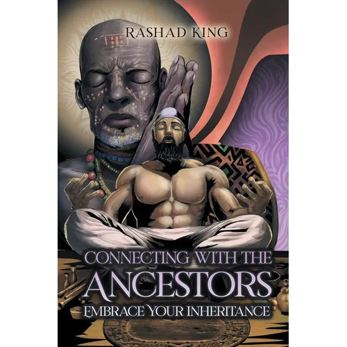 Connecting with the Ancestors: Embrace Your Inheritance - Paperback