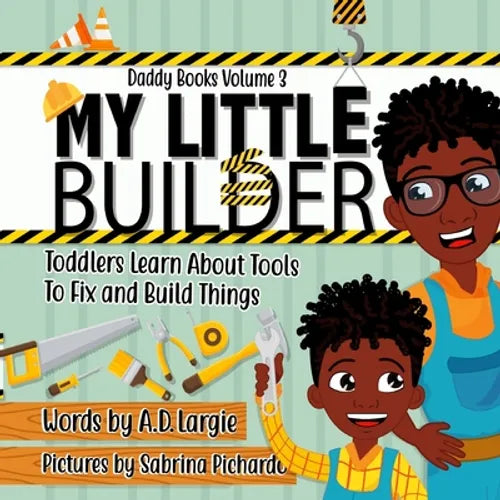 My Little Builder: Toddler Learn All About Tools To Fix and Build Things - Paperback