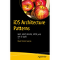 IOS Architecture Patterns: MVC, Mvp, MVVM, Viper, and VIP in Swift - Paperback