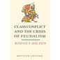 Class Conflict and the Crisis of Feudalism: Essays in Medieval Social History - Paperback