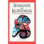 Shamans and Kushtakas: North Coast Tales of the Supernatural - Hardcover