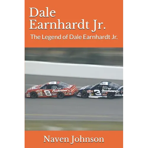 Dale Earnhardt Jr.: The Legend of Dale Earnhardt Jr. - Paperback