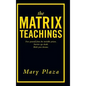 The Matrix Teachings: Free Yourself from the Invisible Prison, Survive Ego Death, Birth Your Dreams - Hardcover