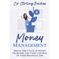 Money Management: Break the Cycle of Money Problems and Take Control of Your Financial Life - Paperback