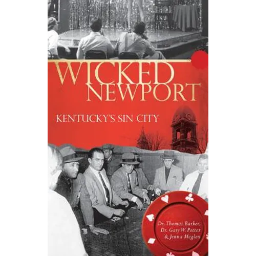 Wicked Newport: Kentucky's Sin City - Hardcover