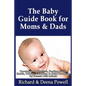 The Baby Guide Book for Moms & Dads: Development, Nutrition, Feeding, Sleep, Health, Talking, Education & Child Care Help for Parents - Infants, Baby - Paperback