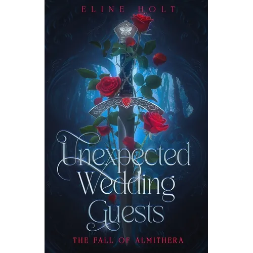 Unexpected wedding guests: The Fall of Almithera - Paperback