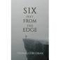 Six Feet from the Edge - Hardcover