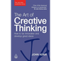 The Art of Creative Thinking: How to Be Innovative and Develop Great Ideas - Paperback