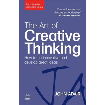 The Art of Creative Thinking: How to Be Innovative and Develop Great Ideas - Paperback