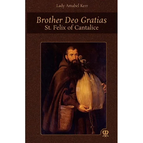 Brother Deo Gratias: St. Felix of Cantalice - Paperback