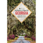 Backroads & Byways of Georgia: Drives, Day Trips & Weekend Excursions - Paperback