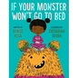 If Your Monster Won't Go to Bed - Hardcover