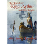 The Legends of King Arthur and His Knights - Paperback