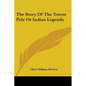The Story Of The Totem Pole Or Indian Legends - Paperback