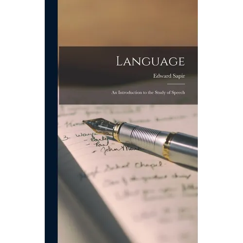 Language: An Introduction to the Study of Speech - Hardcover