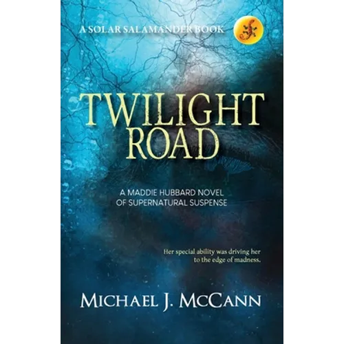 Twilight Road: A Maddie Hubbard Novel of Supernatural Suspense - Paperback