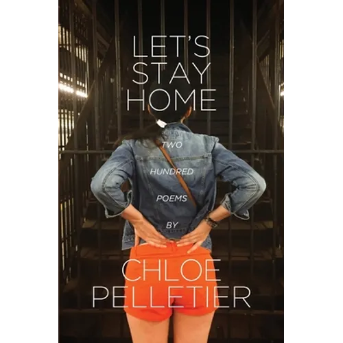 Let's Stay Home: Two Hundred Poems - Paperback