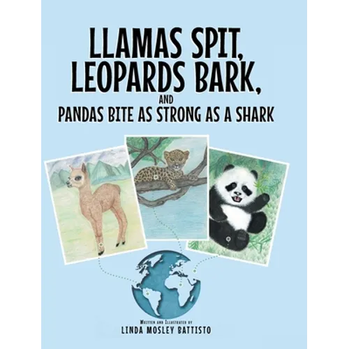 Llamas Spit, Leopards Bark, and Pandas Bite As Strong As a Shark - Hardcover