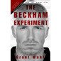 The Beckham Experiment: How the World's Most Famous Athlete Tried to Conquer America - Paperback