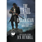 The Trail to Reclamation: A Classic Western Series - Hardcover