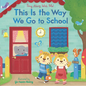 This Is the Way We Go to School: Sing Along with Me! - Board Book