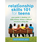 Relationship Skills 101 for Teens: Your Guide to Dealing with Daily Drama, Stress, and Difficult Emotions Using Dbt - Paperback