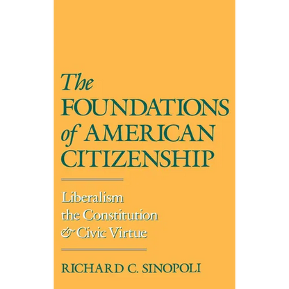 The Foundations of American Citizenship: Liberalism, the Constitution, and Civic Virtue - Hardcover