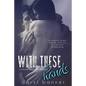 With These Hands (A College Obsession Romance) - Paperback