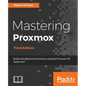 Mastering Proxmox - Third Edition: Build virtualized environments using the Proxmox VE hypervisor - Paperback