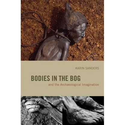 Bodies in the Bog and the Archaeological Imagination - Paperback
