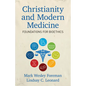Christianity and Modern Medicine: Foundations for Bioethics - Paperback