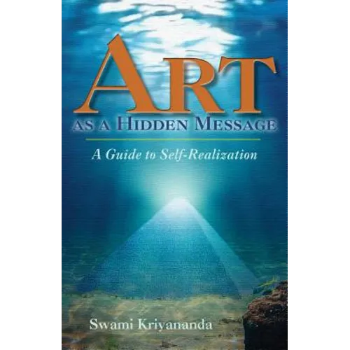 Art as a Hidden Message: A Guide to Self-Realization - Paperback