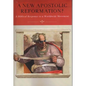 A New Apostolic Reformation?: A Biblical Response to a Worldwide Movement - Paperback