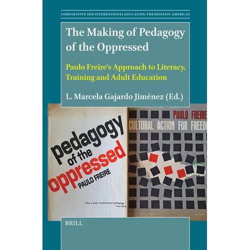 The Making of Pedagogy of the Oppressed: Paulo Freire's Approach to Literacy, Training and Adult Education - Paperback