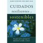 Cuidados Resilientes y Sostenibles: Su gu僘 para prosperar mientras ayuda a otros - Paperback