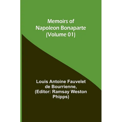 Memoirs of Napoleon Bonaparte (Volume 01) - Paperback