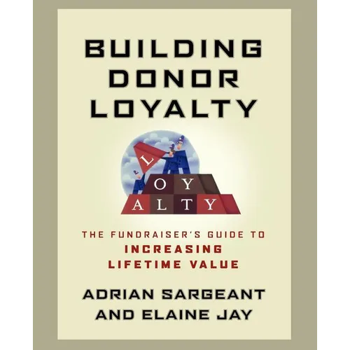 Building Donor Loyalty: The Fundraiser's Guide to Increasing Lifetime Value - Paperback