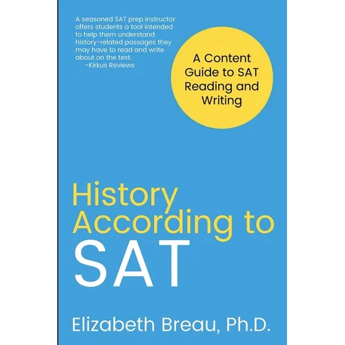 History According to SAT: A Content Guide to SAT Reading and Writing - Paperback