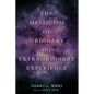 The Mysticism of Ordinary and Extraordinary Experience - Paperback