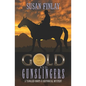 Gold and Gunslingers: A genealogical dual timeline mystery - Paperback