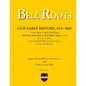Bell Roots: Our Early History, 825-1800 - Paperback