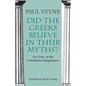 Did the Greeks Believe in Their Myths?: An Essay on the Constitutive Imagination - Paperback