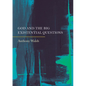 God and the Big Existential Questions - Hardcover