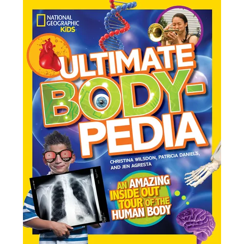 National Geographic Kids Ultimate Bodypedia: An Amazing Inside-Out Tour of the Human Body - Hardcover