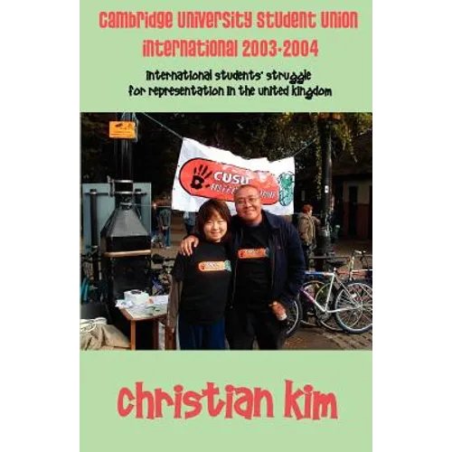 Cambridge University Student Union International 2003-2004: International Students' Struggle for Representation in the United Kingdom - Paperback