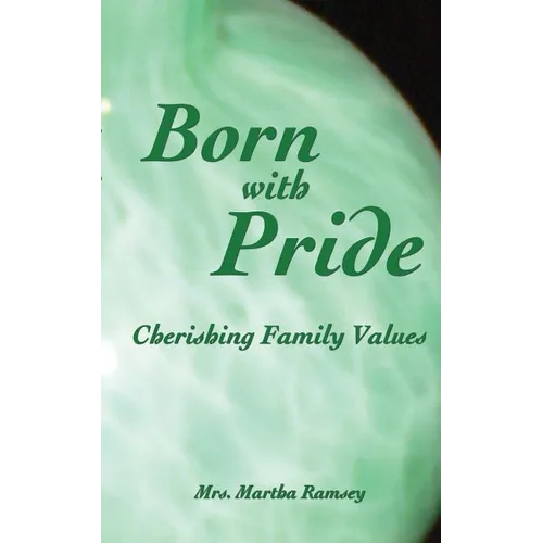 Born with Pride, Cherishing Family Values - Paperback