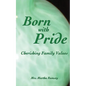 Born with Pride, Cherishing Family Values - Paperback