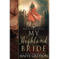 My Highland Bride - A Scottish Historical Time Travel Romance (Highland Hearts - Book 2) - Paperback